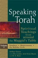 Speaking Torah Vol 2: Spirituelle Lehren rund um den Tisch des Maggid - Speaking Torah Vol 2: Spiritual Teachings from Around the Maggid's Table