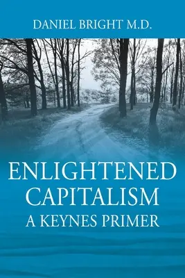 Aufgeklärter Kapitalismus: Eine Keynes-Fibel - Zweite Auflage - Enlightened Capitalism: A Keynes Primer - Second Edition