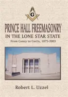 Prince Hall Freimaurerei im Lone Star State - Prince Hall Freemasonry in the Lone Star State