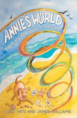 Annies Welt: Es gibt Regenbögen im Sand - Annie's World: There are rainbows in the sand