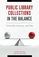 Öffentliche Bibliothekssammlungen in der Schwebe: Zensur, Inklusivität und Wahrheit - Public Library Collections in the Balance: Censorship, Inclusivity, and Truth