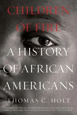 Kinder des Feuers: Eine Geschichte der Afroamerikaner - Children of Fire: A History of African Americans