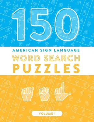 150 Wortsuchspiele in amerikanischer Zeichensprache: ASL Fingerspelling Alphabet Spiele (Band 1) - 150 American Sign Language Word Search Puzzles: ASL Fingerspelling Alphabet Games (Volume 1)
