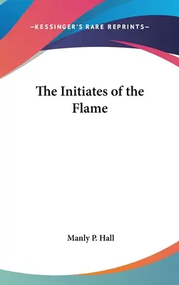 Die Eingeweihten der Flamme - The Initiates of the Flame