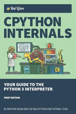 CPython Interna: Ihr Leitfaden für den Python 3-Interpreter - CPython Internals: Your Guide to the Python 3 Interpreter