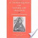Der heilige Thomas von Aquin und die Tradition des Naturrechts: Zeitgenössische Perspektiven - St. Thomas Aquinas and the Natural Law Tradition: Contemporary Perspectives