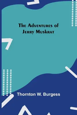 Die Abenteuer von Jerry Muskrat - The Adventures Of Jerry Muskrat