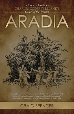 Aradia: Ein moderner Leitfaden zu Charles Godfrey Lelands Hexenevangelium - Aradia: A Modern Guide to Charles Godfrey Leland's Gospel of the Witches