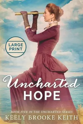 Unerforschte Hoffnung: Großdruck - Uncharted Hope: Large Print