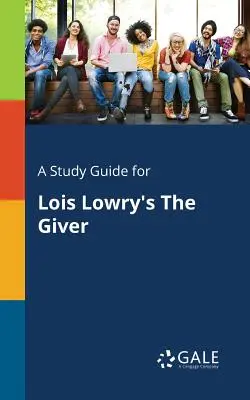 Ein Studienführer für Lois Lowrys The Giver - A Study Guide for Lois Lowry's The Giver