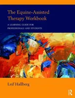 Das Arbeitsbuch zur pferdegestützten Therapie: Ein Lernleitfaden für Fachleute und Studenten - The Equine-Assisted Therapy Workbook: A Learning Guide for Professionals and Students