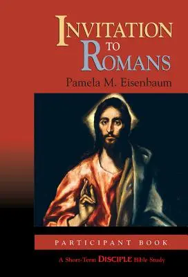 Einladung zu Romans: Buch für Teilnehmer: Ein Kurzzeit-Bibelstudium für Jünger - Invitation to Romans: Participant Book: A Short-Term Disciple Bible Study