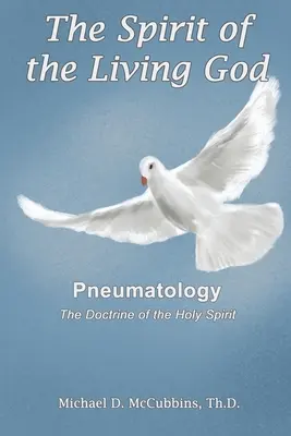 Der Geist des lebendigen Gottes: Die Doktrin des Heiligen Geistes - The Spirit of the Living God: The Doctrine of the Holy Spirit