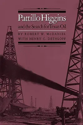 Pattillo Higgins und die Suche nach texanischem Öl - Pattillo Higgins and the Search for Texas Oil