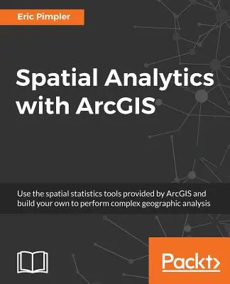 Räumliche Analysen mit ArcGIS: Mächtige Einblicke mit Spatial Analytics gewinnen - Spatial Analytics with ArcGIS: Build powerful insights with spatial analytics
