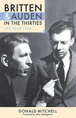 Britten und Auden in den Dreißigern: Das Jahr 1936 - Britten and Auden in the Thirties: The Year 1936