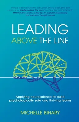 Über die Stränge schlagen: Die Anwendung der Neurowissenschaften zum Aufbau psychologisch sicherer und erfolgreicher Teams - Leading Above the Line: Applying neuroscience to build psychologically safe and thriving teams