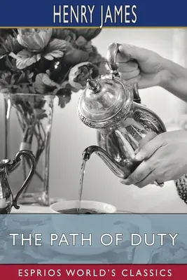 Der Pfad der Pflicht (Esprios-Klassiker) - The Path of Duty (Esprios Classics)