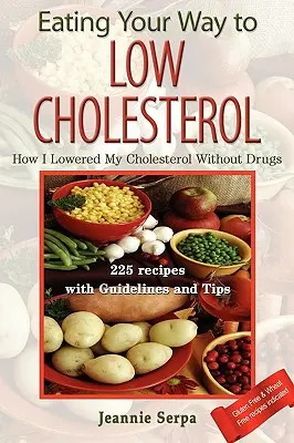 Der Weg zum niedrigen Cholesterinspiegel durch Essen - Eating Your Way to Low Cholesterol