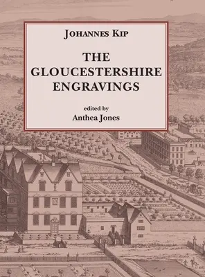 Johannes Kip, Die Gloucestershire-Gravuren - Johannes Kip, The Gloucestershire Engravings