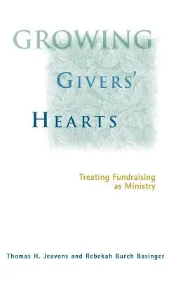Wachsende Spenderherzen: Fundraising als Dienst behandeln - Growing Givers' Hearts: Treating Fundraising as Ministry