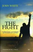 Der Kampf: Ein praktisches Handbuch des christlichen Lebens - The Fight: A Practical Handbook Of Christian Living