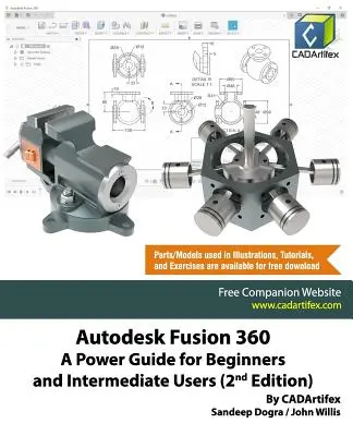 Autodesk Fusion 360: Ein Leitfaden für Anfänger und Fortgeschrittene (2. Auflage) - Autodesk Fusion 360: A Power Guide for Beginners and Intermediate Users (2nd Edition)