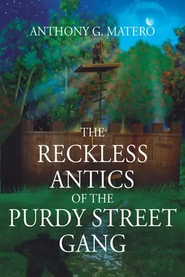 Die rücksichtslosen Eskapaden der Purdy Street Gang - The Reckless Antics of The Purdy Street Gang