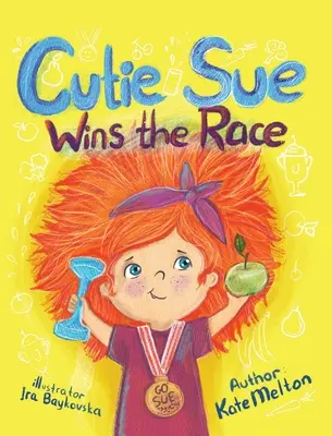 Cutie Sue gewinnt das Rennen: Ein Kinderbuch über Sport, Selbstdisziplin und gesunde Lebensweise - Cutie Sue Wins the Race: Children's Book on Sports, Self-Discipline and Healthy Lifestyle