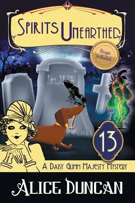 Entdeckte Geister (Ein Daisy-Gumm-Majesty-Rätsel, Buch 13): Historischer Kriminalroman - Spirits Unearthed (A Daisy Gumm Majesty Mystery, Book 13): Historical Cozy Mystery