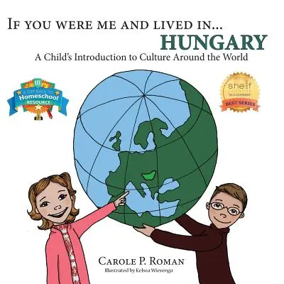 Wenn du ich wärst und leben würdest in... Ungarn: Einführung eines Kindes in die Kultur der Welt - If You Were Me and Lived in... Hungary: A Child's Introduction to Culture Around the World