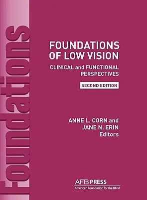 Grundlagen der Sehschwäche: Klinische und funktionelle Perspektiven, 2. - Foundations of Low Vision: Clinical and Functional Perspectives, 2nd Ed.