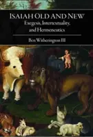 Jesaja alt und neu: Exegese, Intertextualität und Hermeneutik - Isaiah Old and New: Exegesis, Intertextuality, and Hermeneutics