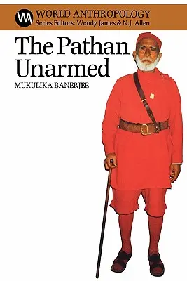 Der unbewaffnete Pathan: Opposition und Erinnerung in der Khudai-Khidmatgar-Bewegung - The Pathan Unarmed: Opposition and Memory in the Khudai Khidmatgar Movement