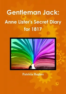 Gentleman Jack: Anne Listers geheimes Tagebuch für 1817 - Gentleman Jack: Anne Lister's Secret Diary for 1817