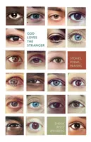 Gott liebt den Fremden: Geschichten, Gedichte, Gebete - God Loves the Stranger: Stories, Poems, Prayers