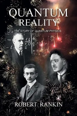 Quantenrealität: Die Geschichte der Quantenphysik - Quantum Reality: The Story of Quantum Physics