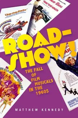 Roadshow: Der Fall der Filmmusicals in den 1960er Jahren - Roadshow!: The Fall of Film Musicals in the 1960s