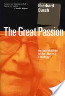 Große Passion: Eine Einführung in die Theologie Karl Barths - Great Passion: An Introduction to Karl Barth's Theology