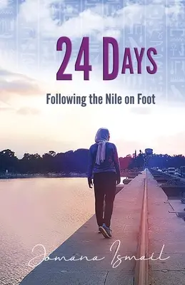 24 Tage: Zu Fuß dem Nil folgen - 24 Days: Following the Nile on Foot