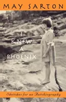 Ich kannte einen Phoenix: Skizzen zu einer Autobiographie - I Knew a Phoenix: Sketches for an Autobiography
