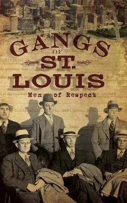 Banden von St. Louis: Männer des Respekts - Gangs of St. Louis: Men of Respect