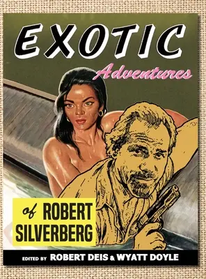 Exotische Abenteuer von Robert Silverberg - Exotic Adventures of Robert Silverberg