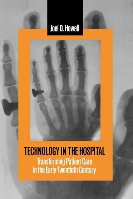 Technologie im Krankenhaus: Transformation der Patientenversorgung im frühen zwanzigsten Jahrhundert - Technology in the Hospital: Transforming Patient Care in the Early Twentieth Century