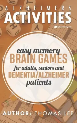 Alzheimers Aktivitäten: Einfache Gedächtnisspiele für Erwachsene, Senioren und Demenz-/Alzheimer-Patienten - Alzheimers Activities: Easy Memory Brain Games for Adults, Seniors, and Dementia/ Alzheimer Patients