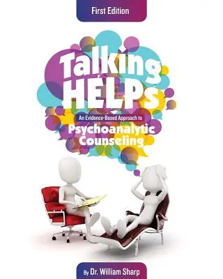 Reden hilft: Ein evidenzbasierter Ansatz für die psychoanalytische Beratung - Talking Helps: An Evidence-Based Approach to Psychoanalytic Counseling