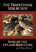 Das traditionelle Side by Side: König der Hochlandvogelkanonen - The Traditional Side by Side: King of the Upland Bird Guns