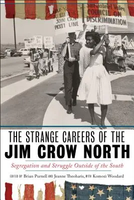 Die seltsamen Karrieren des Jim-Crow-Nordens: Segregation und Kampf außerhalb des Südens - The Strange Careers of the Jim Crow North: Segregation and Struggle Outside of the South