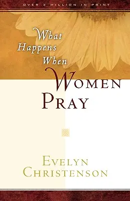Was geschieht, wenn Frauen beten - What Happens When Women Pray