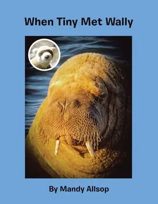 Als Tiny Wally traf - When Tiny Met Wally